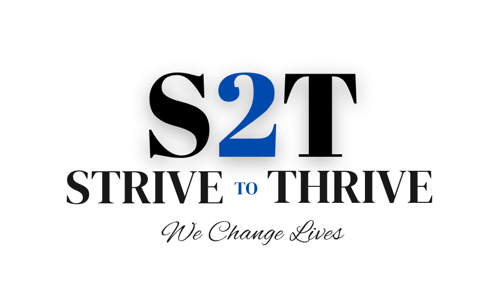 S2T — Strive to Thrive. We Change Lives.